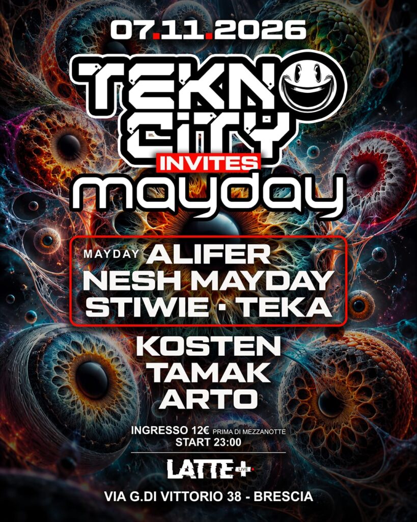 Tekno City Invites Mayday tribe acid tekno Latte+ Brescia November 2026